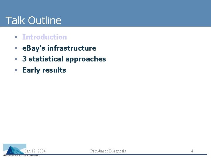 Talk Outline § Introduction § e. Bay’s infrastructure § 3 statistical approaches § Early