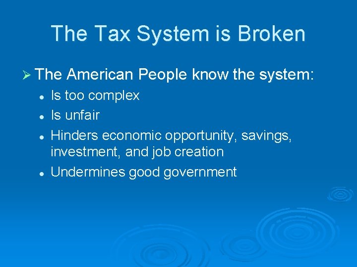 The Tax System is Broken Ø The American People know the system: l l