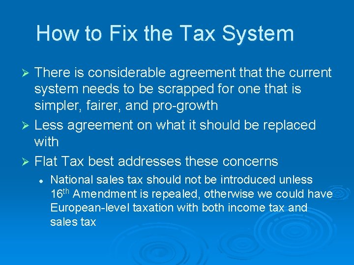 How to Fix the Tax System There is considerable agreement that the current system