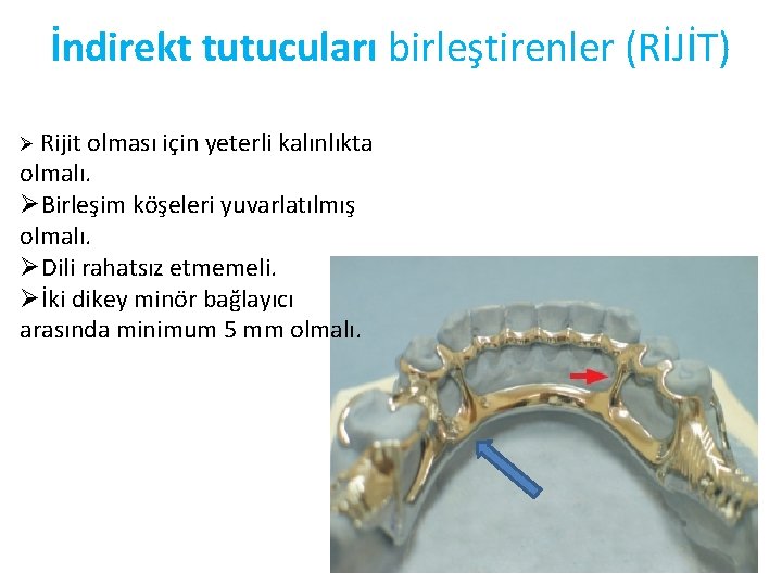 İndirekt tutucuları birleştirenler (RİJİT) Ø Rijit olması için yeterli kalınlıkta olmalı. ØBirleşim köşeleri yuvarlatılmış
