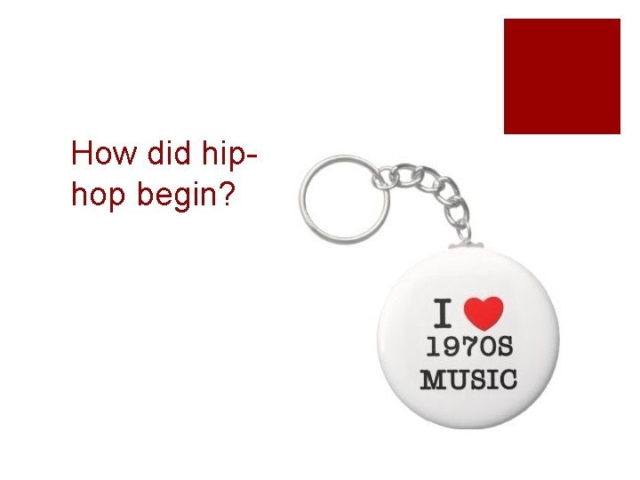 How did hiphop begin? 