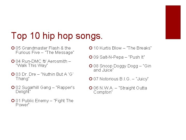 Top 10 hip hop songs. ¡ 05 Grandmaster Flash & the Furious Five –