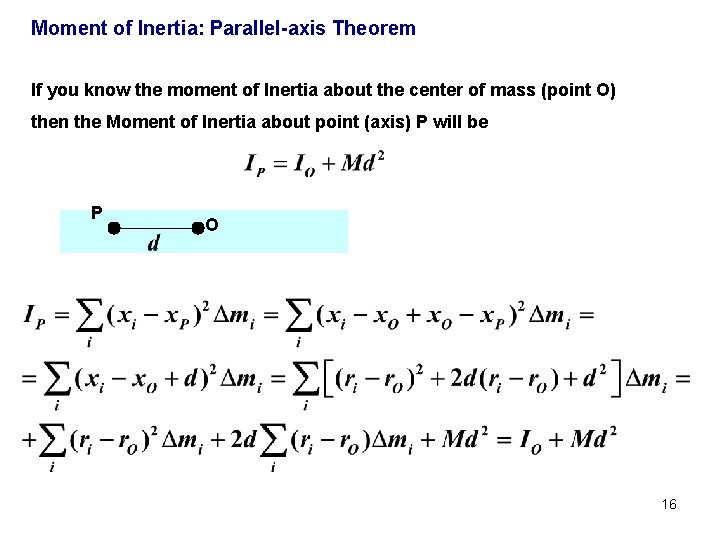 Moment of Inertia: Parallel-axis Theorem If you know the moment of Inertia about the