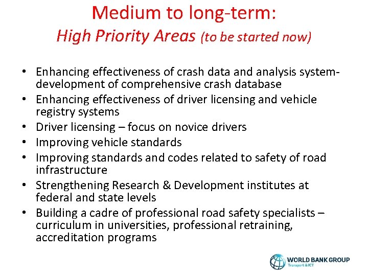 Medium to long-term: High Priority Areas (to be started now) • Enhancing effectiveness of