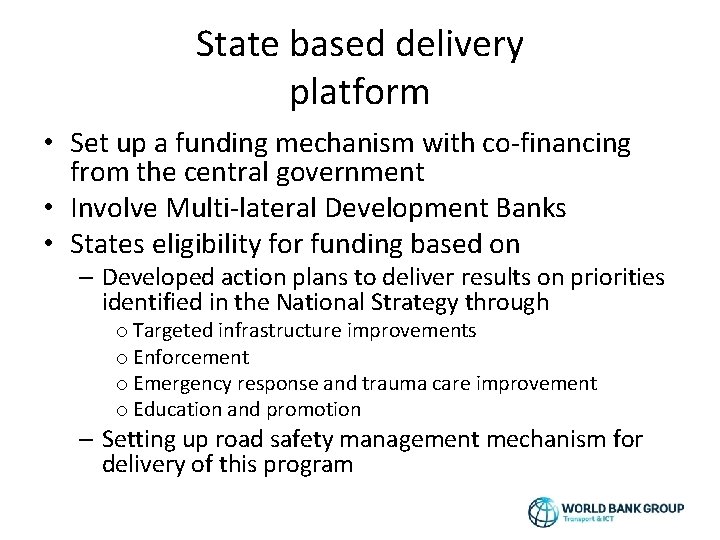 State based delivery platform • Set up a funding mechanism with co-financing from the