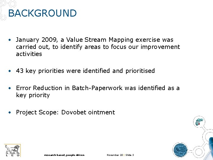 BACKGROUND • January 2009, a Value Stream Mapping exercise was carried out, to identify BACKGROUND • January 2009, a Value Stream Mapping exercise was carried out, to identify