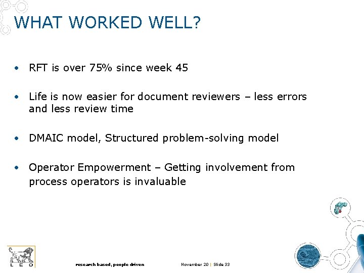 WHAT WORKED WELL? • RFT is over 75% since week 45 • Life is WHAT WORKED WELL? • RFT is over 75% since week 45 • Life is