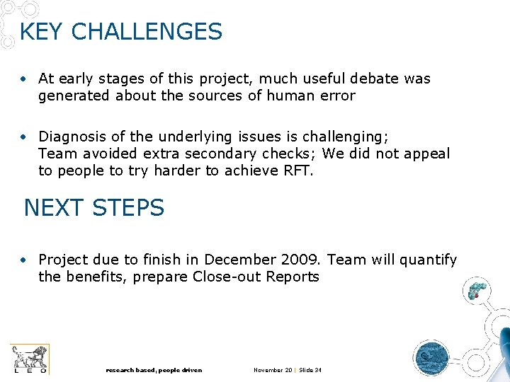 KEY CHALLENGES • At early stages of this project, much useful debate was generated KEY CHALLENGES • At early stages of this project, much useful debate was generated