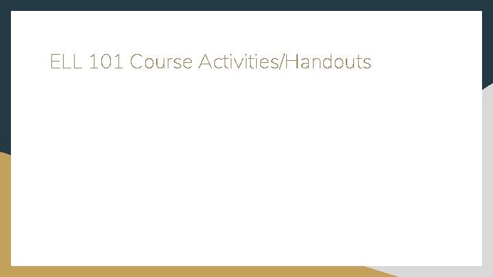 ELL 101 Course Activities/Handouts 