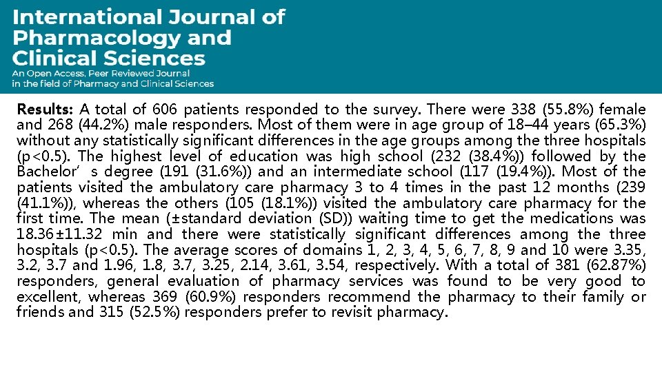 Results: A total of 606 patients responded to the survey. There were 338 (55.