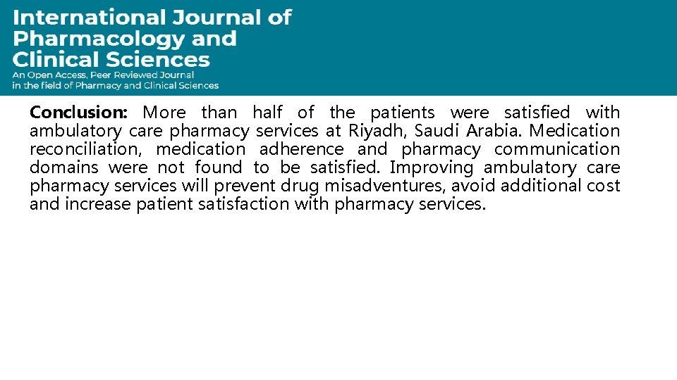 Conclusion: More than half of the patients were satisfied with ambulatory care pharmacy services