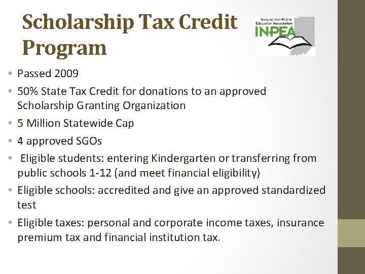 Scholarship Tax Credit Program • Passed 2009 • 50% State Tax Credit for donations
