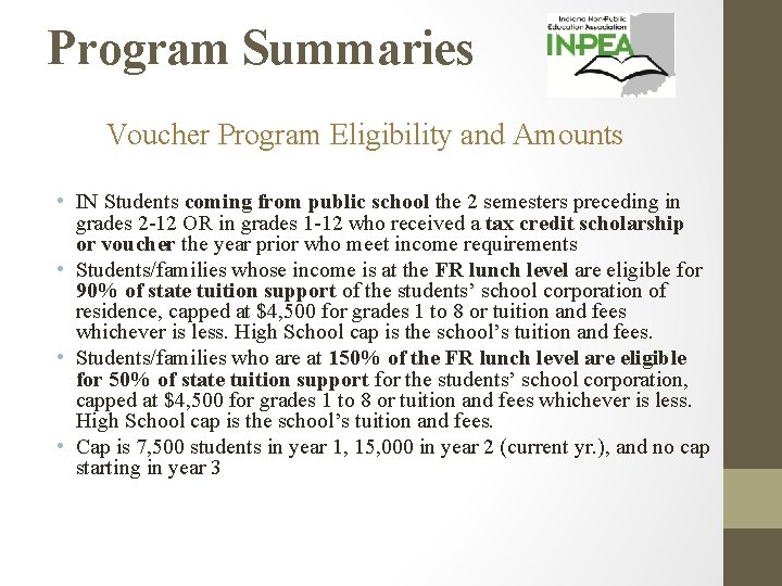 Program Summaries Voucher Program Eligibility and Amounts • IN Students coming from public school