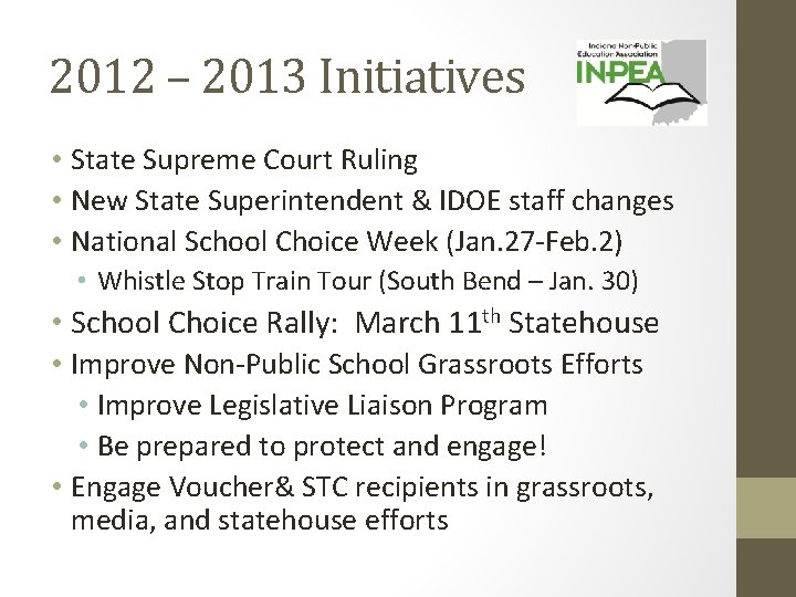 2012 – 2013 Initiatives • State Supreme Court Ruling • New State Superintendent &