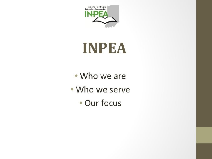 INPEA • Who we are • Who we serve • Our focus 