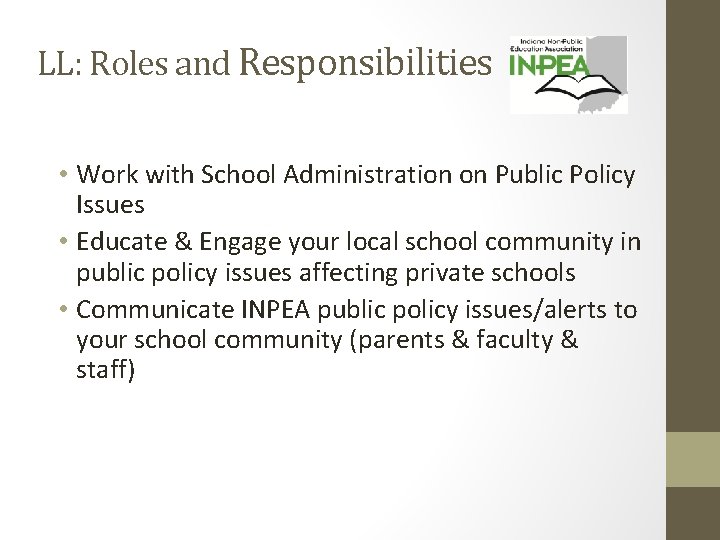 LL: Roles and Responsibilities • Work with School Administration on Public Policy Issues •