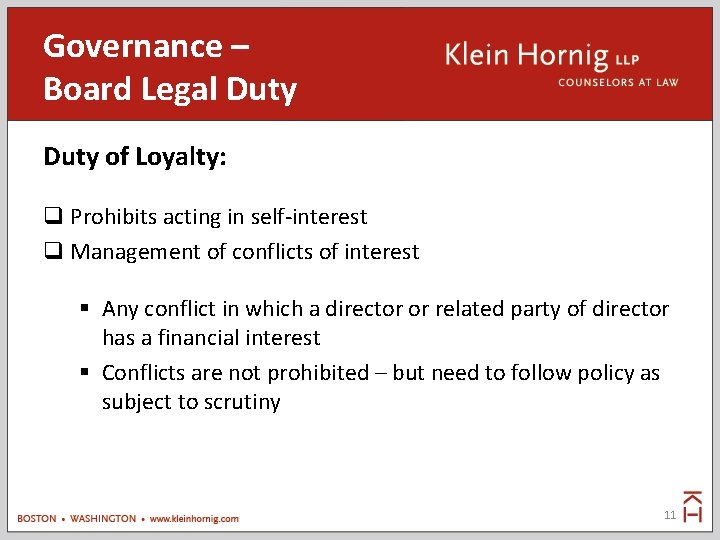 Governance – Board Legal Duty of Loyalty: Prohibits acting in self-interest Management of conflicts