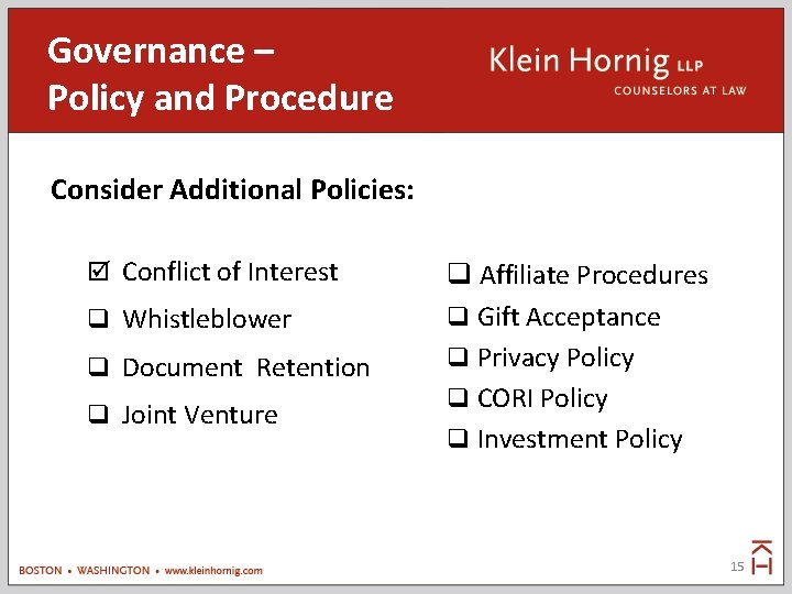 Governance – Policy and Procedure Consider Additional Policies: Conflict of Interest Whistleblower Document Retention