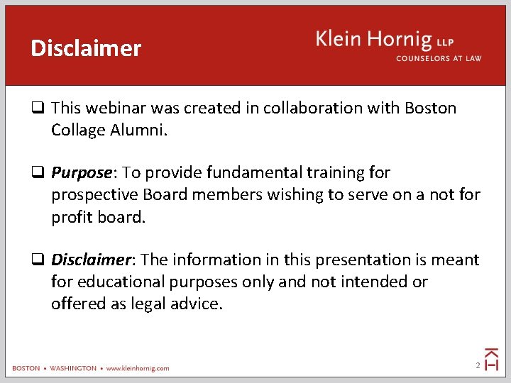 Disclaimer This webinar was created in collaboration with Boston Collage Alumni. Purpose: To provide