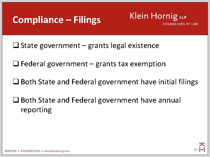 Compliance – Filings State government – grants legal existence Federal government – grants tax