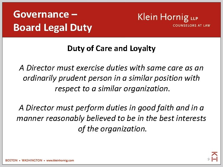 Governance – Board Legal Duty of Care and Loyalty A Director must exercise duties