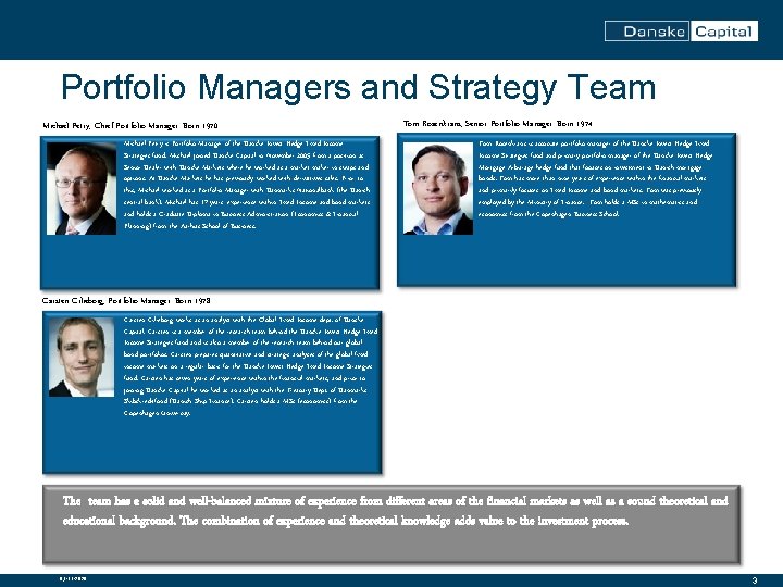 Portfolio Managers and Strategy Team Michael Petry, Chief Portfolio Manager. Born 1970. Michael Petry
