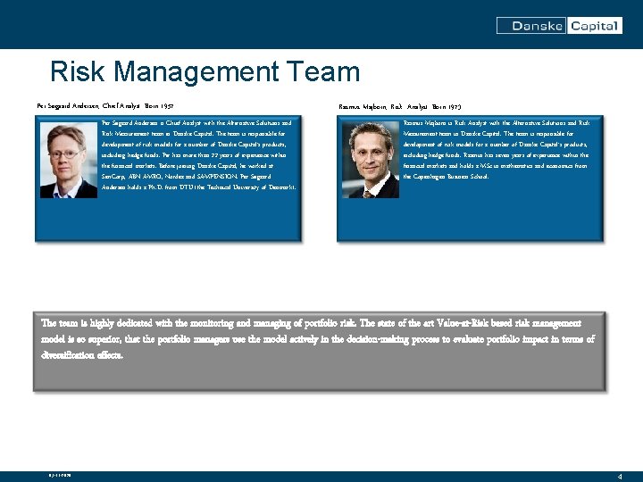 Risk Management Team Per Søgaard-Andersen, Chief Analyst. Born 1957. Per Søgaard-Andersen is Chief Analyst