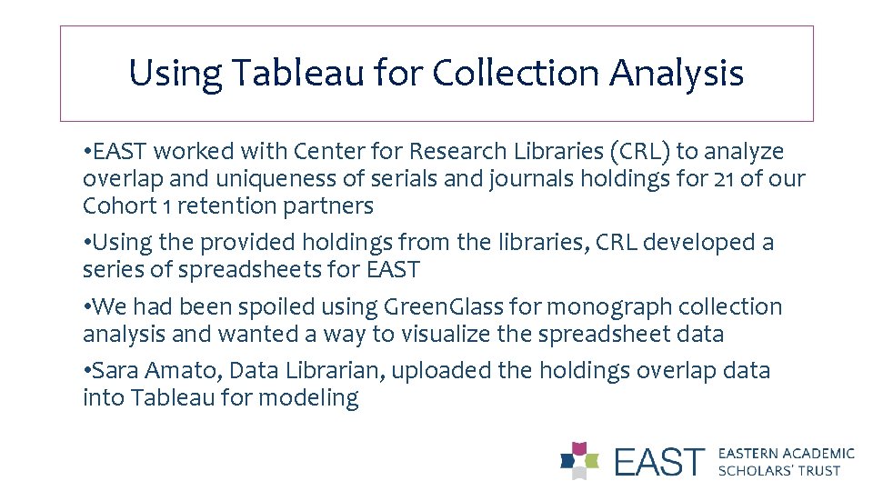 Using Tableau for Collection Analysis • EAST worked with Center for Research Libraries (CRL)