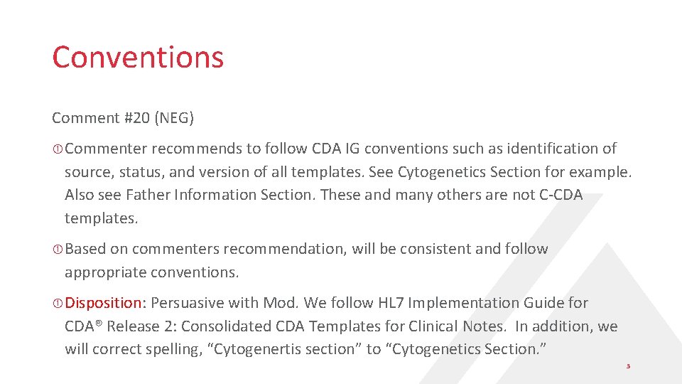 Conventions Comment #20 (NEG) Commenter recommends to follow CDA IG conventions such as identification