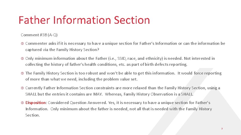 Father Information Section Comment #38 (A-Q) Commenter asks if it is necessary to have