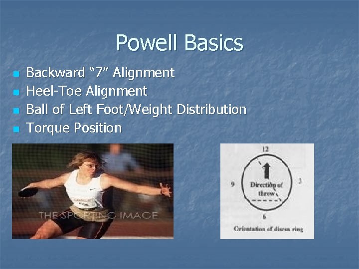 Powell Basics n n Backward “ 7” Alignment Heel-Toe Alignment Ball of Left Foot/Weight