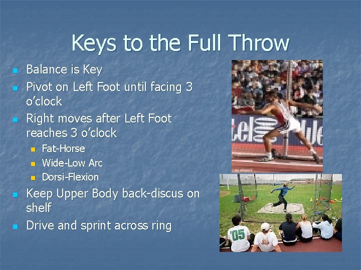 Keys to the Full Throw n n n Balance is Key Pivot on Left