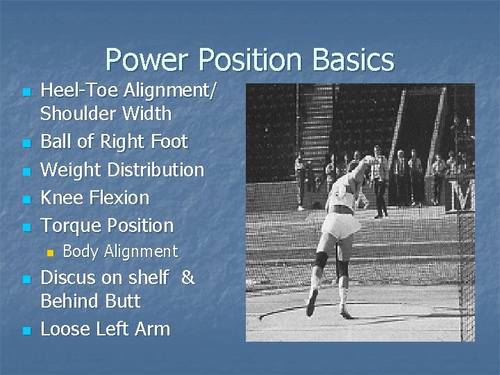 Power Position Basics n n n Heel-Toe Alignment/ Shoulder Width Ball of Right Foot