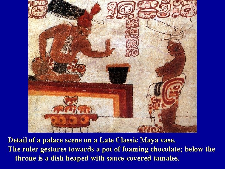 Detail of a palace scene on a Late Classic Maya vase. The ruler gestures