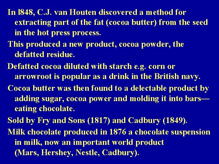 In l 848, C. J. van Houten discovered a method for extracting part of