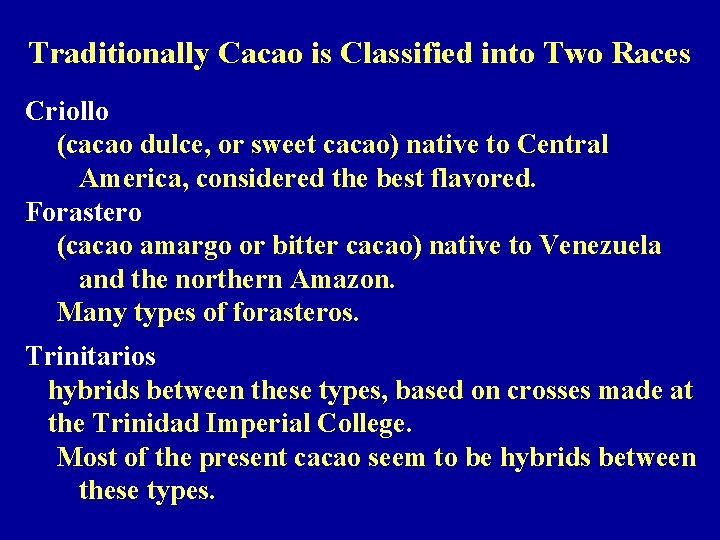 Traditionally Cacao is Classified into Two Races Criollo (cacao dulce, or sweet cacao) native