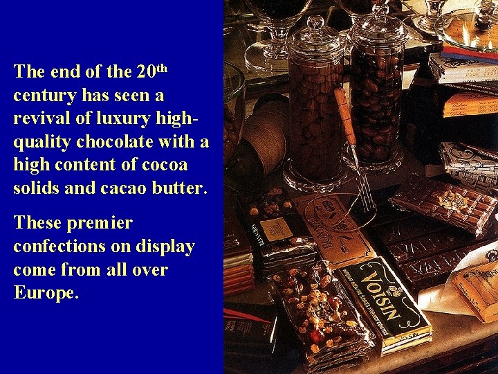 The end of the 20 th century has seen a revival of luxury highquality