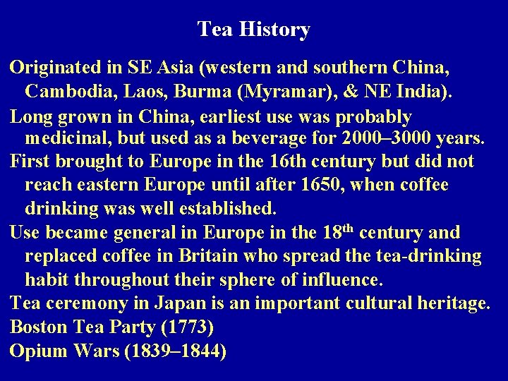 Tea History Originated in SE Asia (western and southern China, Cambodia, Laos, Burma (Myramar),