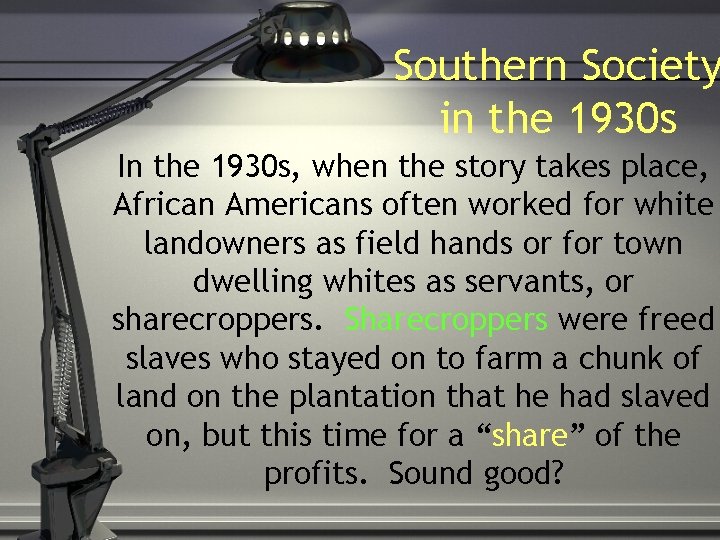 Southern Society in the 1930 s In the 1930 s, when the story takes