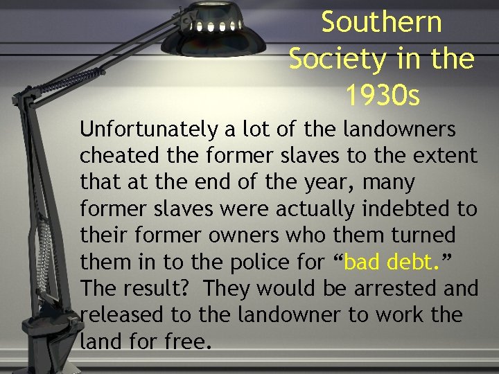 Southern Society in the 1930 s Unfortunately a lot of the landowners cheated the