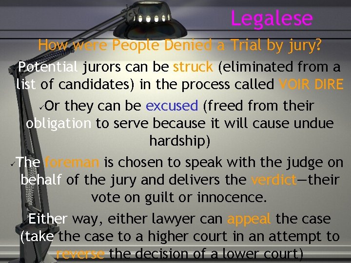 Legalese How were People Denied a Trial by jury? Potential jurors can be struck