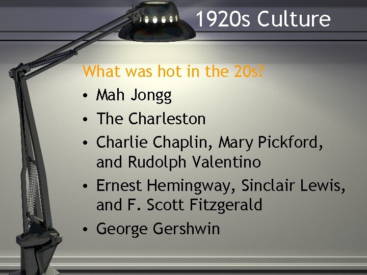 1920 s Culture What was hot in the 20 s? • Mah Jongg •