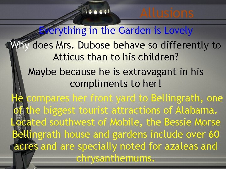 Allusions Everything in the Garden is Lovely Why does Mrs. Dubose behave so differently