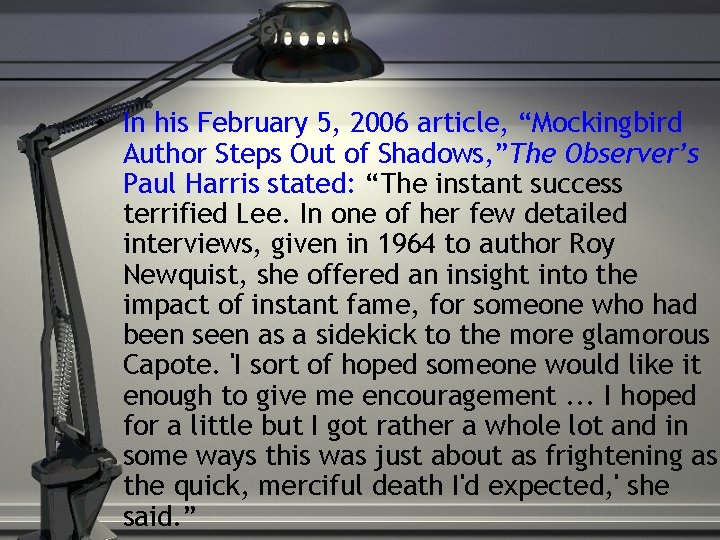  • In his February 5, 2006 article, “Mockingbird Author Steps Out of Shadows,
