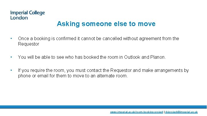 Asking someone else to move • Once a booking is confirmed it cannot be