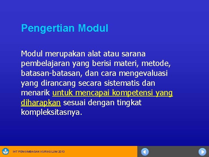 Pengertian Modul merupakan alat atau sarana pembelajaran yang berisi materi, metode, batasan-batasan, dan cara