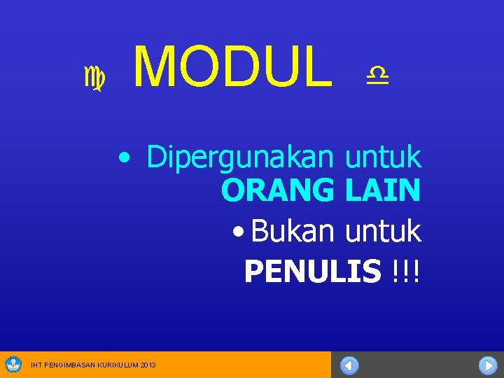  MODUL • Dipergunakan untuk ORANG LAIN • Bukan untuk PENULIS !!! IHT PENGIMBASAN