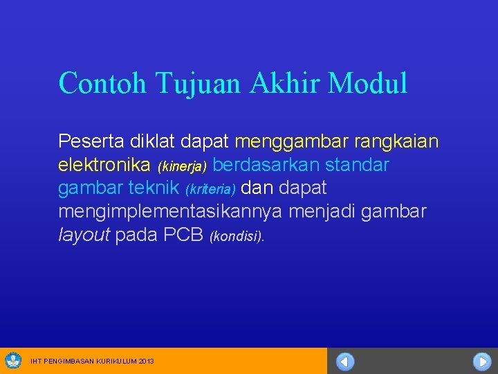 Contoh Tujuan Akhir Modul Peserta diklat dapat menggambar rangkaian elektronika (kinerja) berdasarkan standar gambar