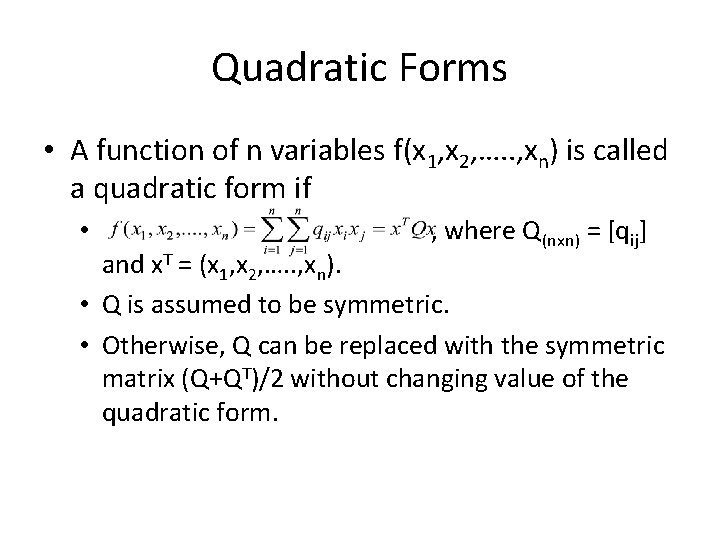 Quadratic Forms • A function of n variables f(x 1, x 2, …. . Quadratic Forms • A function of n variables f(x 1, x 2, …. .