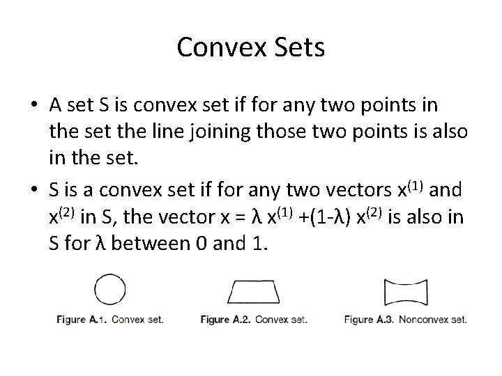 Convex Sets • A set S is convex set if for any two points